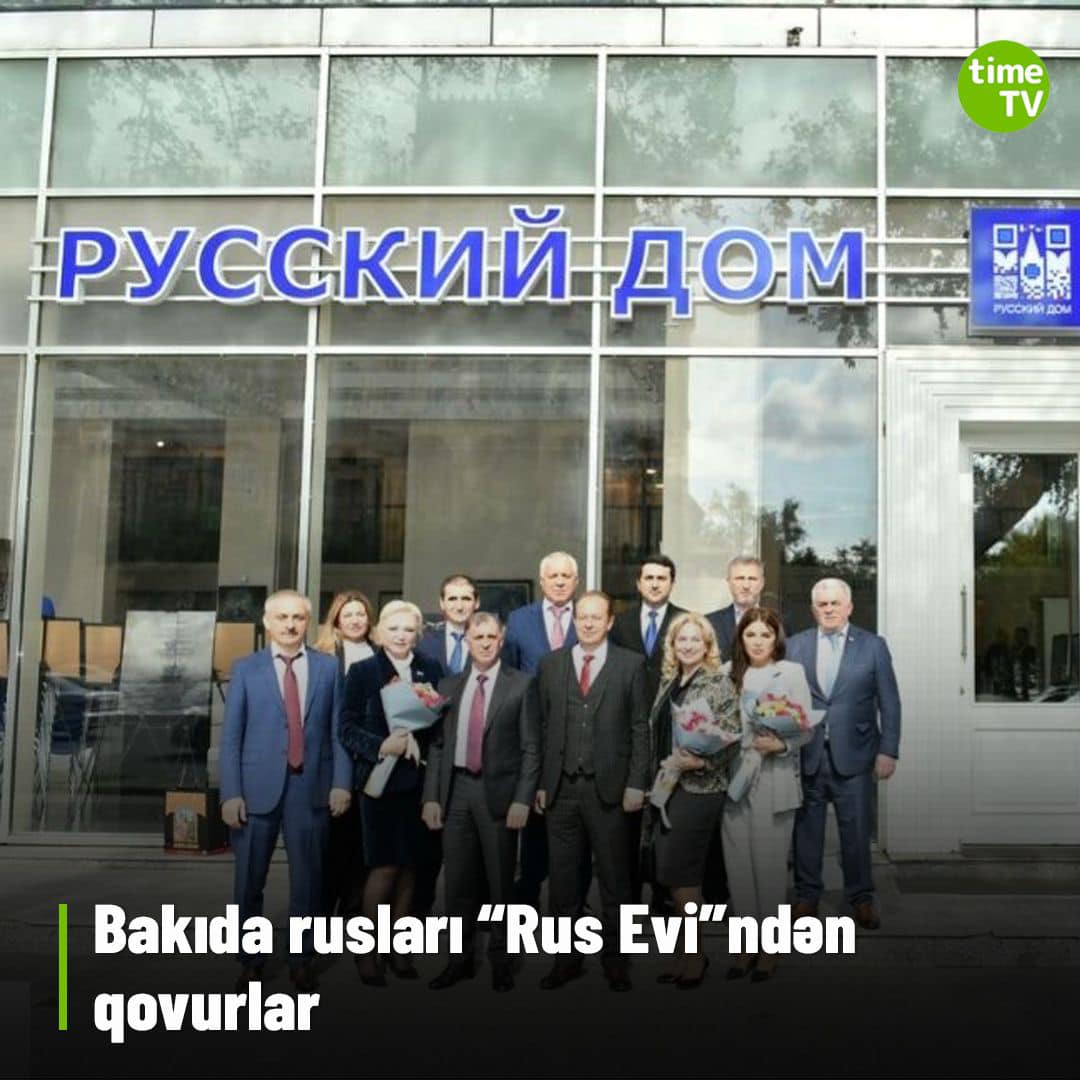 Rusları “Rus Evi”ndən qovurlar