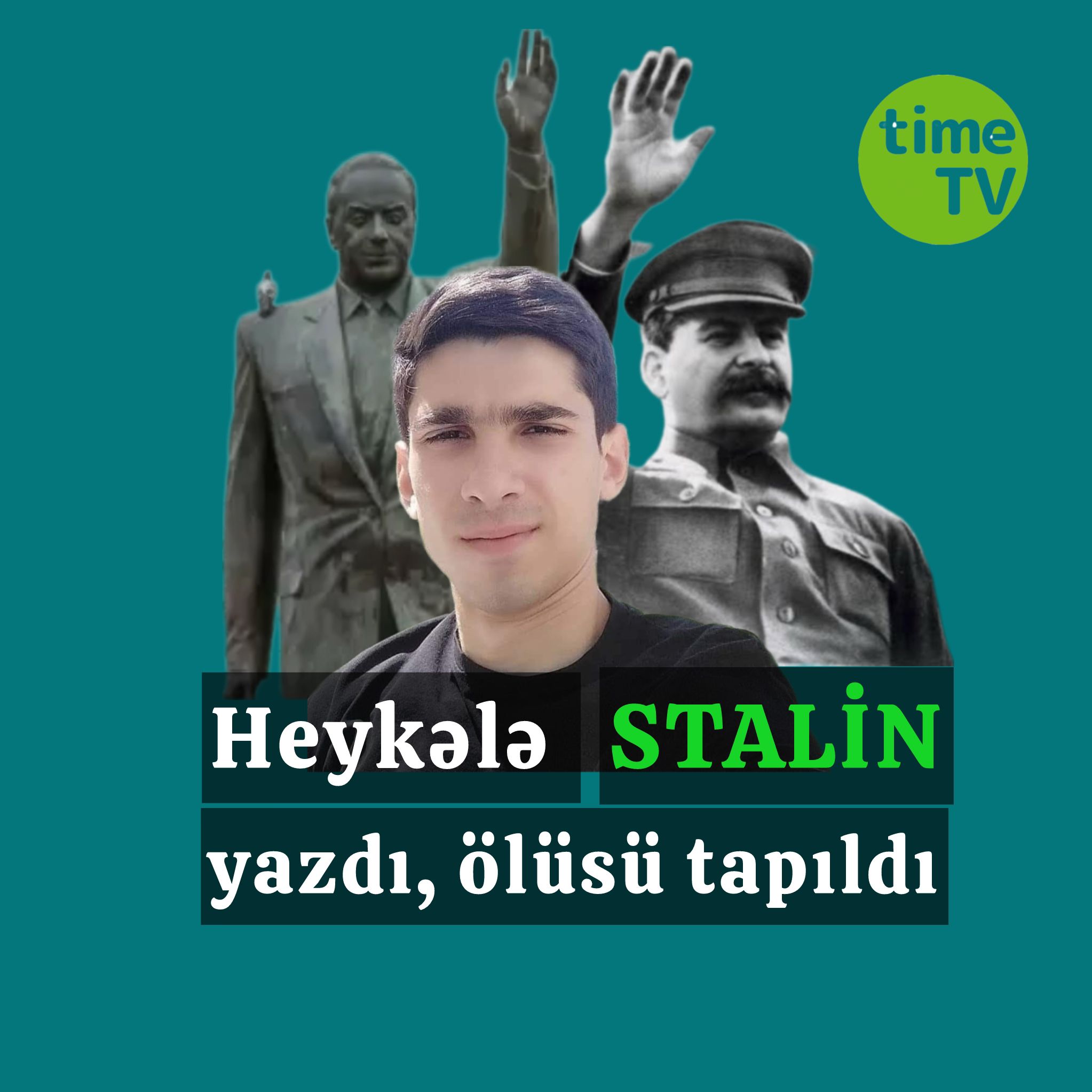 Heykələ “Stalin” yazdı, meyidi tapıldı